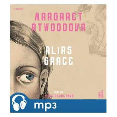 Alias Grace, mp3 - Margaret Atwoodová