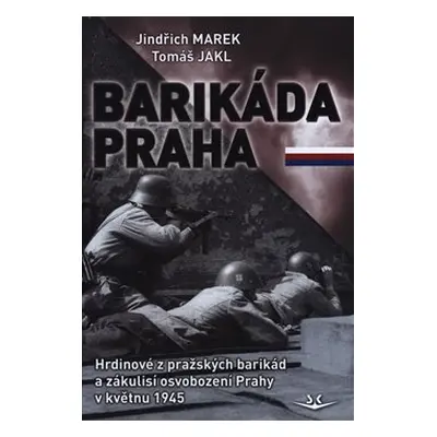 Barikáda Praha - Jindřich Marek, Tomáš Jakl