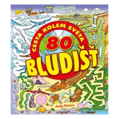 80 bludišť – Cesta kolem světa - Mark Walker, Andy Peters