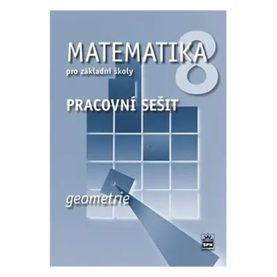 Matematika 8 pro základní školy - Geometrie - Pracovní sešit - Jitka Boušková