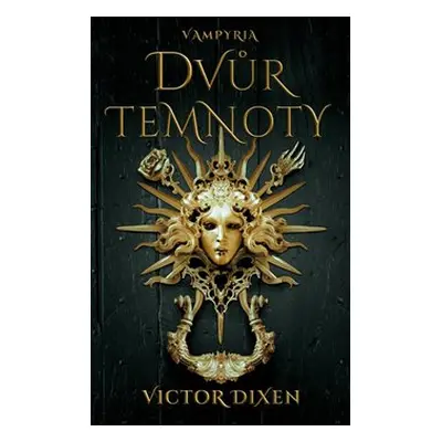 Vampyria 1: Dvůr temnoty - Victor Dixen