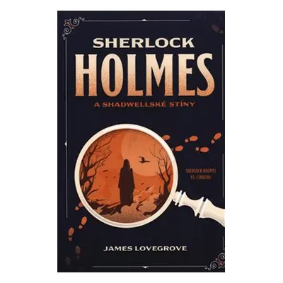 Sherlock Holmes a Shadwellské stíny - James Lovegrove