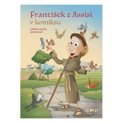 František z Assisi v komiksu - Lorenzo Quadri, Bruno Dolif