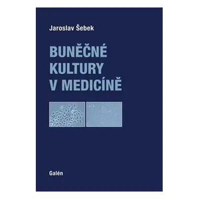 Buněčné kultury v medicíně - Jaroslav Šebek