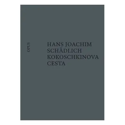 Kokoschkinova cesta - Hans Joachim Schädlich