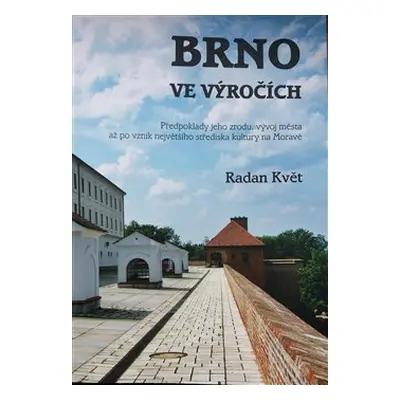 Brno ve výročích - Radan Květ