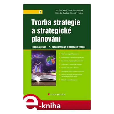 Tvorba strategie a strategické plánování - Jiří Fotr, Emil Vacík, Ivan Souček, Miroslav Špaček, 