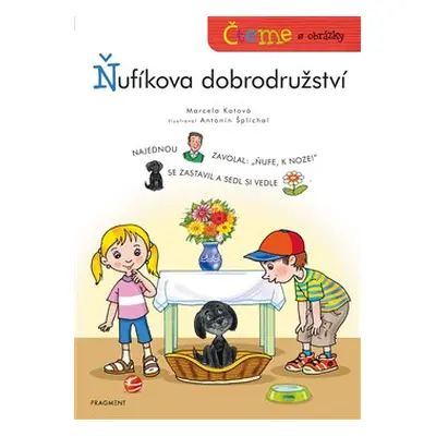 Čteme s obrázky - Ňufíkova dobrodružství - Marcela Kotová