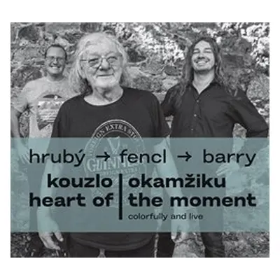 Hrubý Jan, Ondřej Fencl, Sean Barry: Kouzlo okamžiku: CD