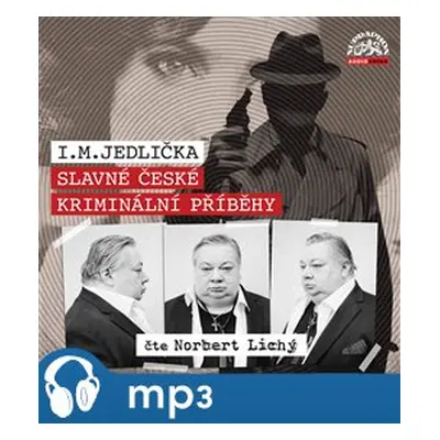 Slavné české kriminální příběhy, mp3 - Ivan Milan Jedlička