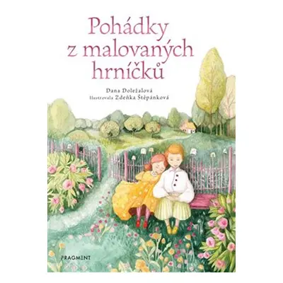 Pohádky z malovaných hrníčků - Dana Doležalová