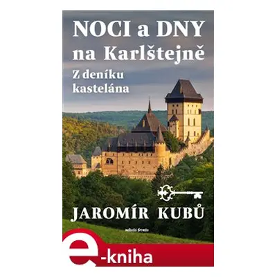 Noci a dny na Karlštejně - Jaromír Kubů