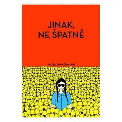 Jinak, ne špatně - Maria Zimmermann