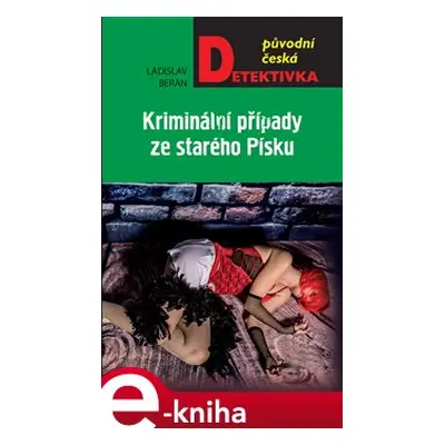 Kriminální případy ze starého Písku - Ladislav Beran