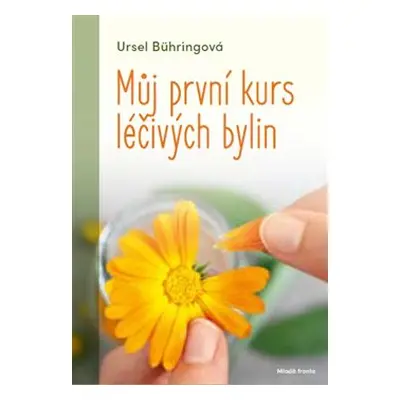 Můj první kurs léčivých bylin - Ursel Bühringová