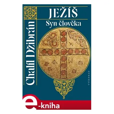 Ježíš - Syn člověka - Chalíl Džibrán