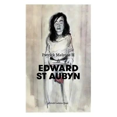 Patrick Melrose II - Edward St Aubyn