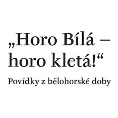 Horo Bílá – horo kletá!