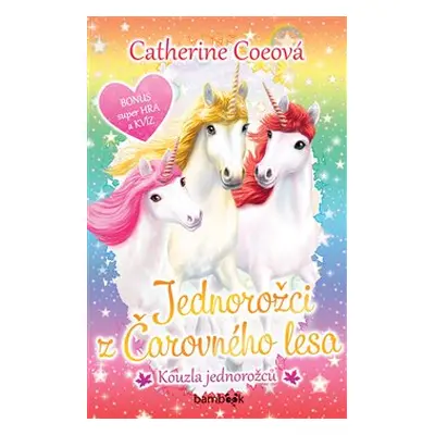 Jednorožci z Čarovného lesa - Kouzla jednorožců - Catherine Coeová