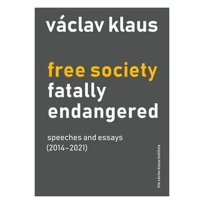 Free Society Fatally Endangered - Václav Klaus