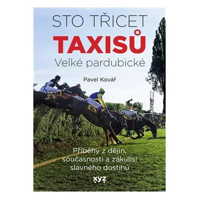 Sto třicet Taxisů Velké pardubické - Pavel Kovář