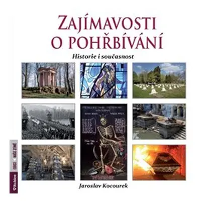 Zajímavosti o pohřbívání - Jaroslav Kocourek