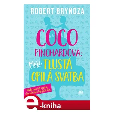 Coco Pinchardová: Moje tlustá opilá svatba - Robert Bryndza