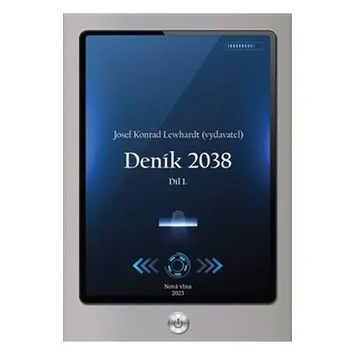 Deník 2038. Díl 1. - Josef Konrad Lewhardt