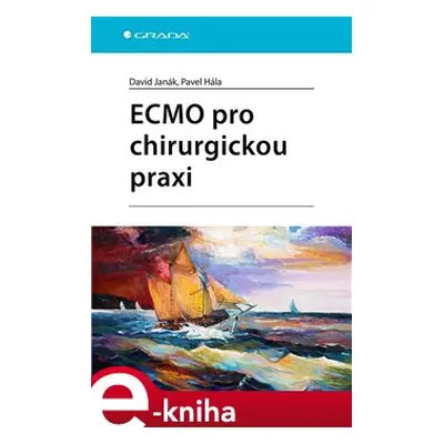 ECMO pro chirurgickou praxi - Pavel Hála, David Janák