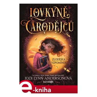 Lovkyně čarodějců – Zlodějka vzpomínek - Jodi Lynn Andersonová