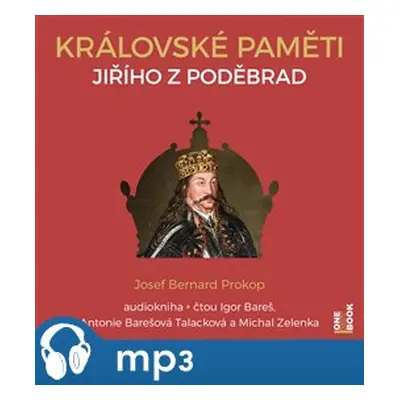 Královské paměti Jiřího z Poděbrad, mp3 - Josef Bernard Prokop