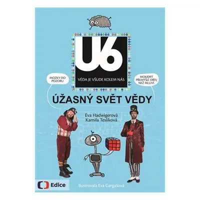 Úžasný svět vědy U6 - Eva Hadwigerová, Kamila Teslíková