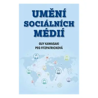 Umění sociálních médií - Guy Kawasaki, Peg Fitzpatricková