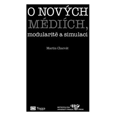 O nových médiích, modularitě a simulaci - Martin Charvát