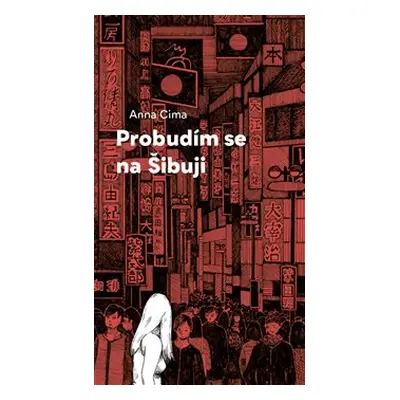 Probudím se na Šibuji - Anna Cima