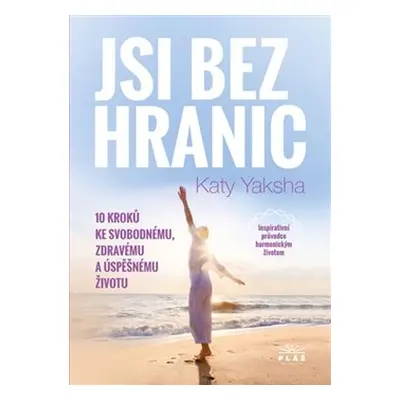 Jsi bez hranic - Katy Yaksha