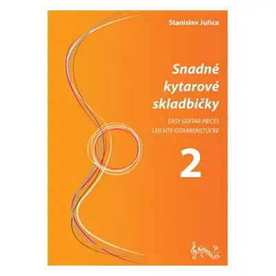 Snadné kytarové skladbičky 2 - Stanislav Juřica