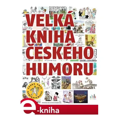 Velká kniha českého humoru - Česká unie karikaturistů