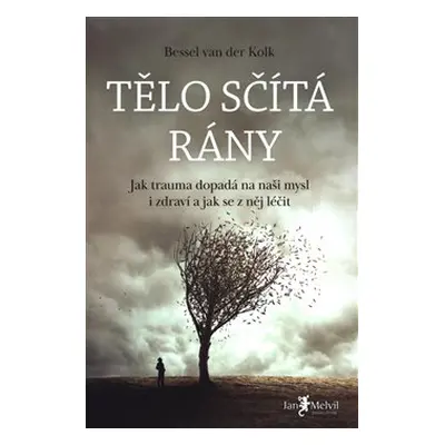 Tělo sčítá rány - Bessel van der Kolk