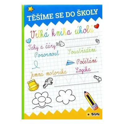 Těšíme se do školy - Velká kniha úkolů