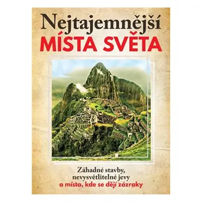 Nejtajemnější místa světa - Dagmar Garciová, Jan Kukrál, Pavel Polcar, Václav Roman, Pavel Šmejk