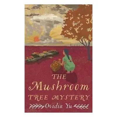 The Mushroom Tree Mystery - Ovidia Yu