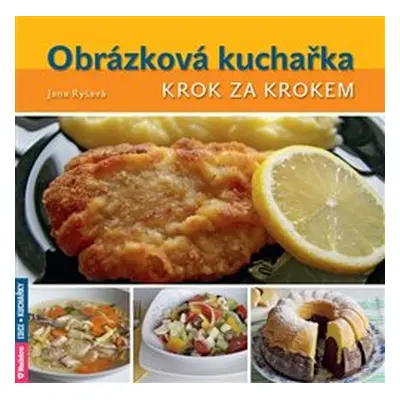 Obrázková kuchařka – krok za krokem - Jana Ryšavá