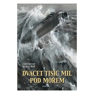 Dvacet tisíc mil pod mořem - Ondřej Neff, Jules Verne