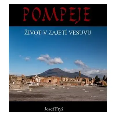 Pompeje - Josef Fryš