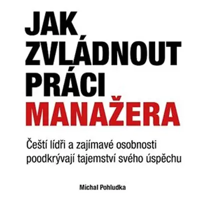 Jak zvládnout práci manažera - Michal Pohludka