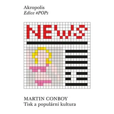 Tisk a populární kultura - Martin Conboy