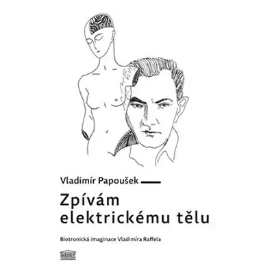 Zpívám elektrickému tělu - Vladimír Papoušek