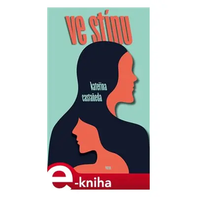 Ve stínu - Kateřina Castaneda