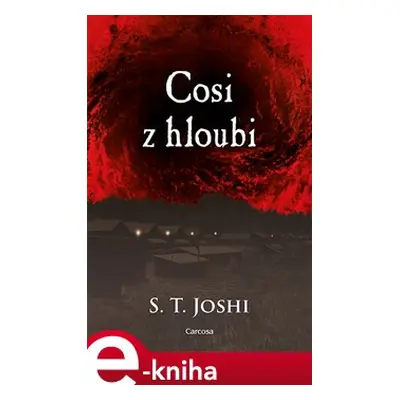 Cosi z hloubi - S.T. Joshi